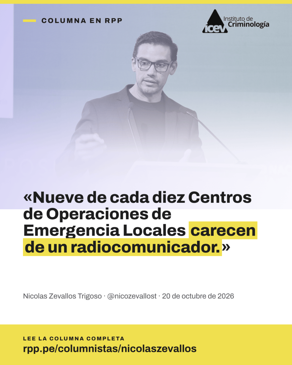 Columna en RPP de Nicolas Zevallos Trigoso: «Nueve de cada diez Centros de Operaciones de Emergencia Locales carecen de un radiocomunicador.» Logo del Instituto de Criminología.